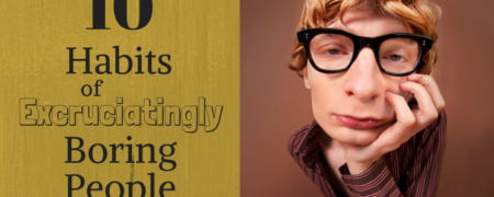 ده عادت مشترک افرادی که حوصله دیگران را سر می برند