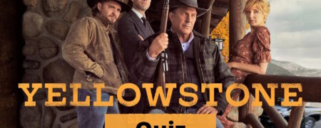 کوییز شماره ۲۴؛ با پاسخ به این تست ها دانش خود را در مورد سریال «یلواستون» بسنجید