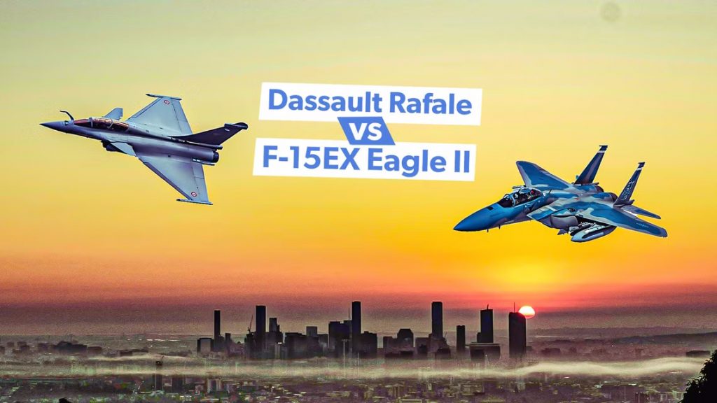 مقایسه جت های جنگنده چندمنظوره Dassault Rafale و Boeing F-15EX Eagle II